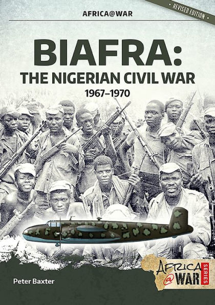 Biafra: The Nigerian Civil War, 1967-1970