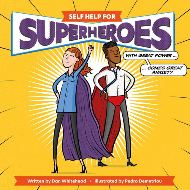 Self Help for Superheroes: With Great Power Comes Great Anxiety by Dan ...