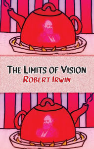 Title: The Limits of Vision, Author: Robert Irwin
