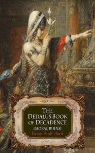 Title: The Dedalus Book of Decadence: Moral Ruins, Author: Brian Stableford
