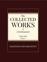 Title: Tradition and Creativity, Author: Jiddu Krishnamurti