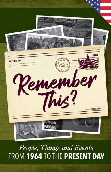 Remember This?: People, Things and Events from 1964 to the Present Day (US Edition)