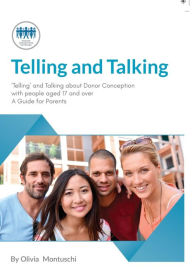 Title: Telling & Talking 17+ years - A Guide for Parents, Author: Donor Conception Network