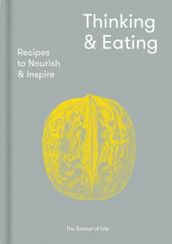 Read books for free download Thinking & Eating: Recipes to nourish and inspire by The School of Life, Alain de Botton  (English literature) 9781912891023