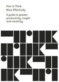 Free downloadable audio books for mp3 How to Think More Effectively: A guide to greater productivity, insight and creativity 