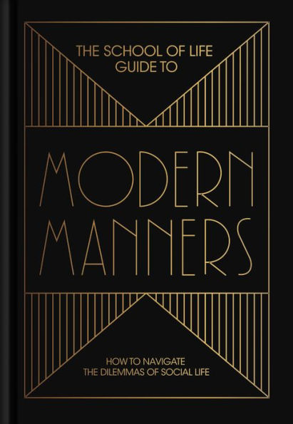 the School of life Guide to Modern Manners: How navigate dilemmas social