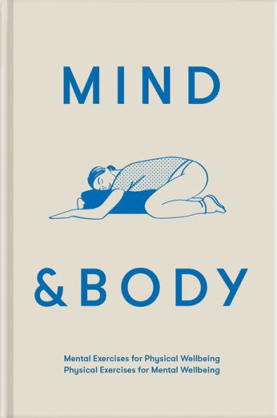 Mind & Body: mental exercises for physical wellbeing; wellbeing