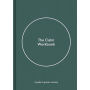 The Calm Workbook: A guide to greater serenity