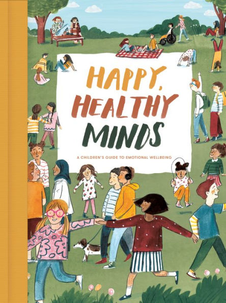 Happy, Healthy Minds: A children's guide to emotional wellbeing