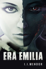 Title: ERA EMILIA: A Novel, Author: I. I. Mendor