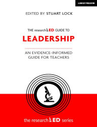 Title: The researchED Guide to Leadership: An evidence-informed guide for teachers, Author: Stuart Lock