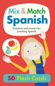 Title: Mix & Match Spanish: Questions and Answers for Practising Spanish, Author: Rachel Thorpe