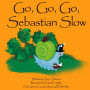 Go, Go, Go, Sebastian Slow