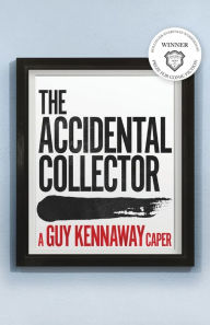 Title: The Accidental Collector (Winner of the Bollinger Everyman Wodehouse Prize for Comic Fiction 2021), Author: Guy Kennaway