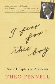 Books in spanish free download I Fear for This Boy: Some Chapters of Accidents DJVU iBook by Theo Fennell