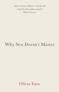 Title: Why Sex Doesn't Matter, Author: Olivia Fane