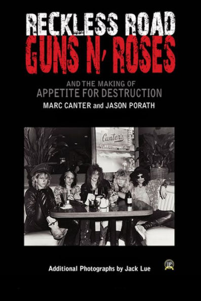 Reckless Road: Guns N' Roses and the Making of Appetite for Destruction