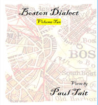 Title: Boston Dialect, Volume Two, Author: Paul Tait