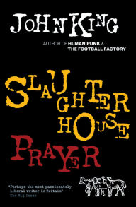 Title: Slaughterhouse Prayer, Author: John King