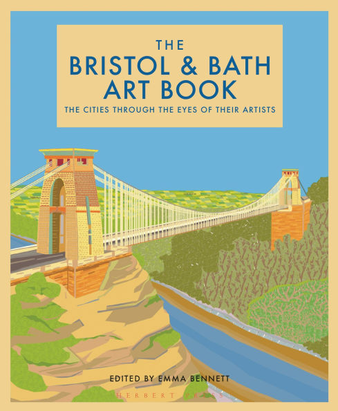The Bristol and Bath Art Book: The cities through the eyes of their artists