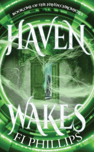 Title: Haven Wakes: The Haven Chronicles: Book One, Author: Fi Phillips