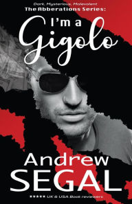 Title: I'm a Gigolo, Author: Andrew Segal