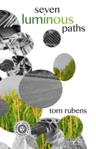 Title: Seven Luminous Paths, Author: Tom Rubens