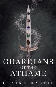 Title: Guardians of the Athame: A Blackhill Manor Novel, Author: Claire Hastie