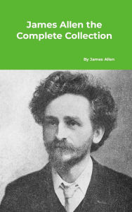 Title: James Allen the Complete Collection, Author: James Allen