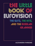 Alternative view 1 of The Little Book of Eurovision: The glitz, the hits, and the Russian grannies