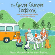 Title: The Clever Camper Cookbook, Author: Megan Winter-Barker