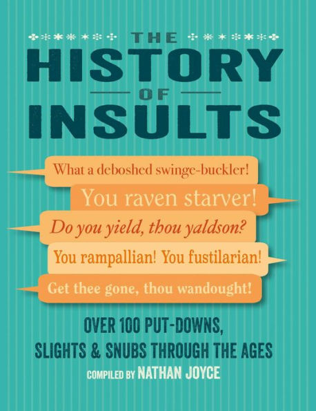 The History of Insults: Over 100 put-downs, slights & snubs through the ages
