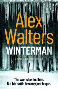 Title: Winterman: A Tense Serial Killer Thriller, Author: Alex Walters