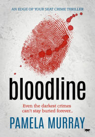 Title: Bloodline: An Edge of Your Seat Crime Thriller, Author: Pamela Murray