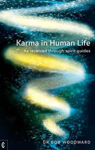 Karma Human Life: As Received through Spirit Guides