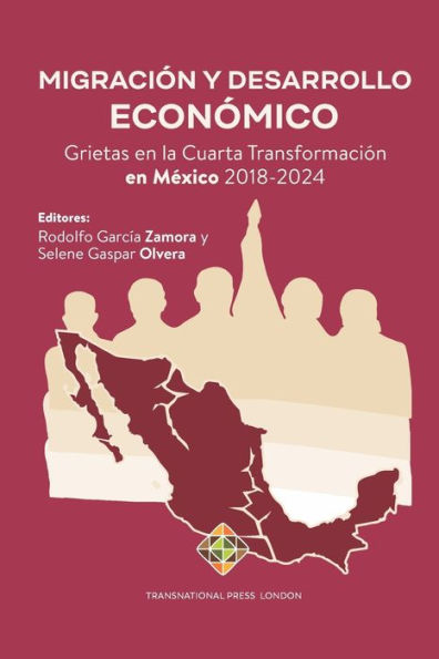 Migraciï¿½n y Desarrollo Econï¿½mico: Grietas en la Cuarta Transformaciï¿½n en Mï¿½xico 2018-2024