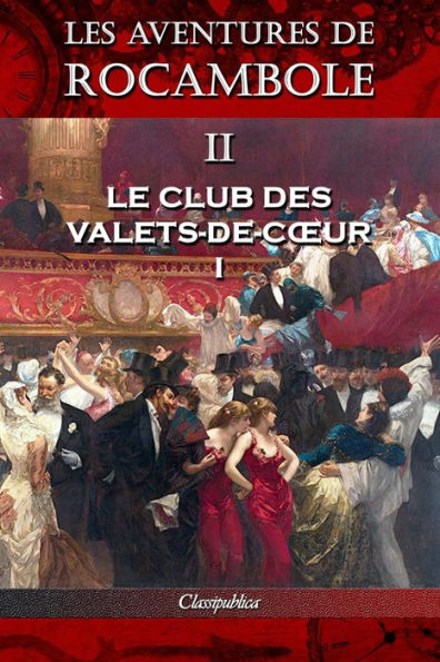 Les aventures de Rocambole II: Le Club des Valets-de-cour I
