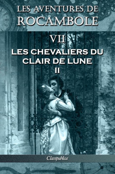 Les aventures de Rocambole VII: Chevaliers du clair lune II