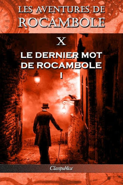 Les aventures de Rocambole X: Le Dernier mot I