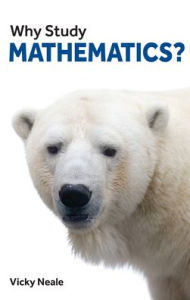 Title: Why Study Mathematics?, Author: Vicky Neale