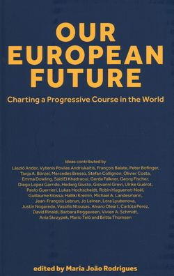 Our European Future: Charting a Progressive Course the World