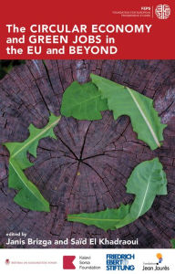 Title: The Circular Economy and Green Jobs in the EU and Beyond, Author: Janis Brizga