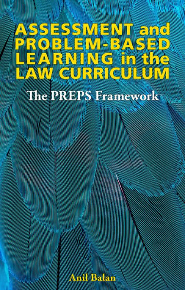 Assessment and Problem-Based Learning in the Law Curriculum: The PREPS Framework