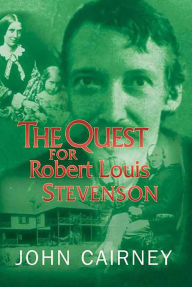 Title: The Quest for Robert Louis Stevenson, Author: John Cairney