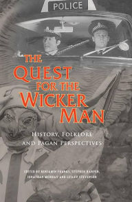 Title: The Quest for the Wicker Man: History, Folklore and Pagan Perspectives, Author: Benjamin Franks