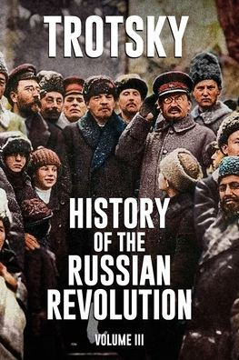 History of the Russian Revolution: Volume 3