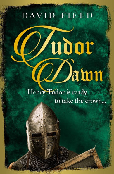 Tudor Dawn: Henry Tudor is ready to take the crown...