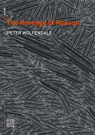 Title: The Revenge of Reason, Author: Peter Wolfendale