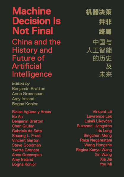 Machine Decision Is Not Final: China and the History and Future of Artificial Intelligence