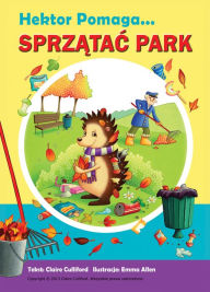 Title: Hektor Pomaga Sprzatac Park, Author: Claire Culliford